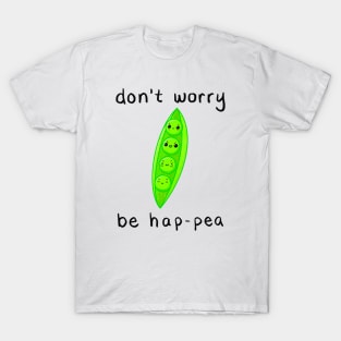 Don't Worry Be Hap-pea T-Shirt